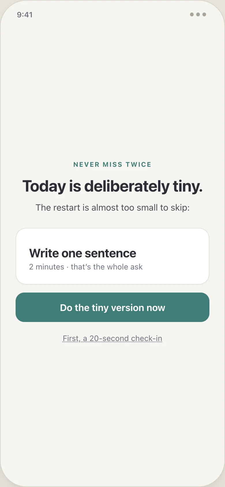Beacon tiny restart screen: a never-miss-twice kicker, a deliberately tiny two-minute action card, and one button to start it